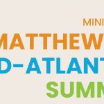 mini matthew 25 mid-atlantic summit