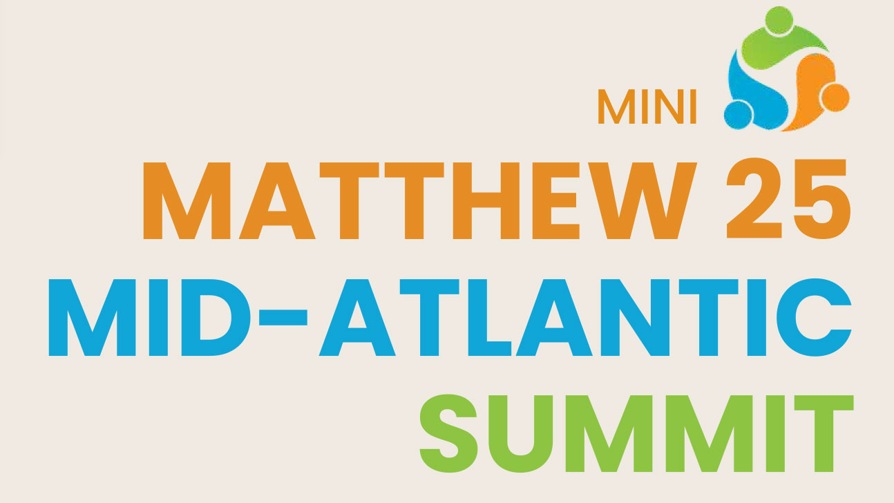 mini matthew 25 mid-atlantic summit